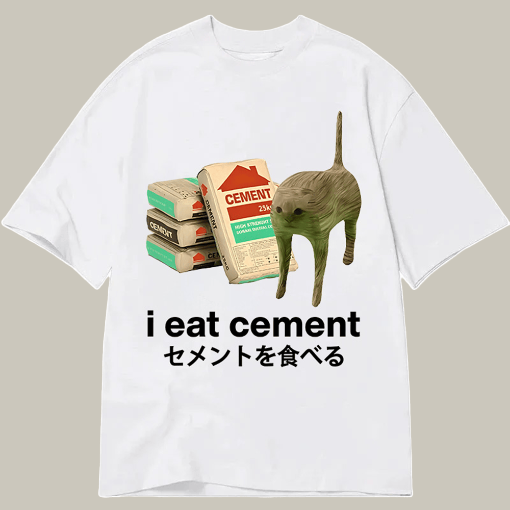 Cat I Eat Cement Classic T-Shirt Animal Themed Meme Shirt For Cat Lovers