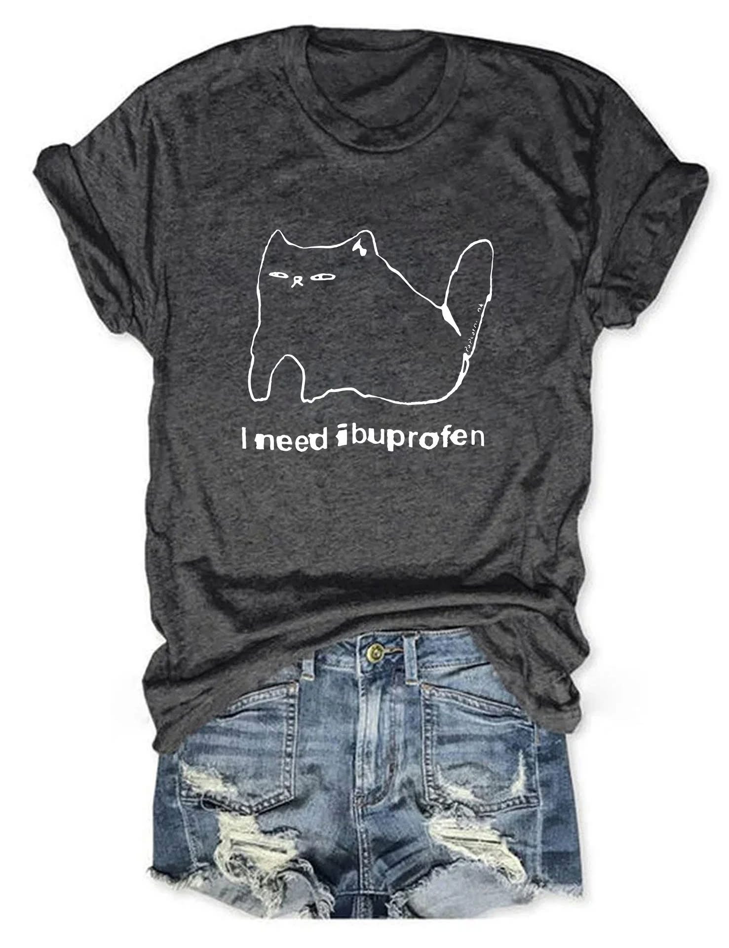 Cat I Need Ibuprofen Shirt Funny Cat Women T-Shirt Gifts For Mom