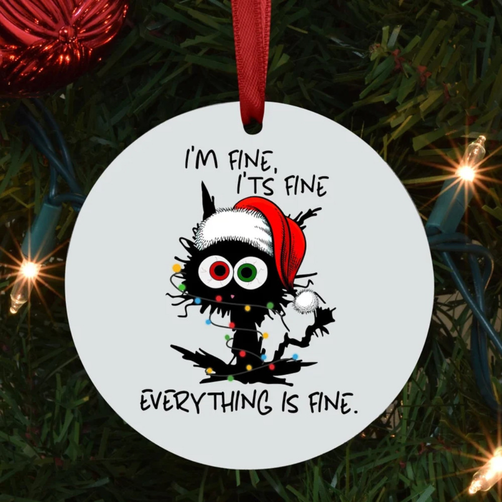Cat It's Fine I'm Fine Everything Is Fine Ornament Funny Cat Xmas Tree Decorations Ideas