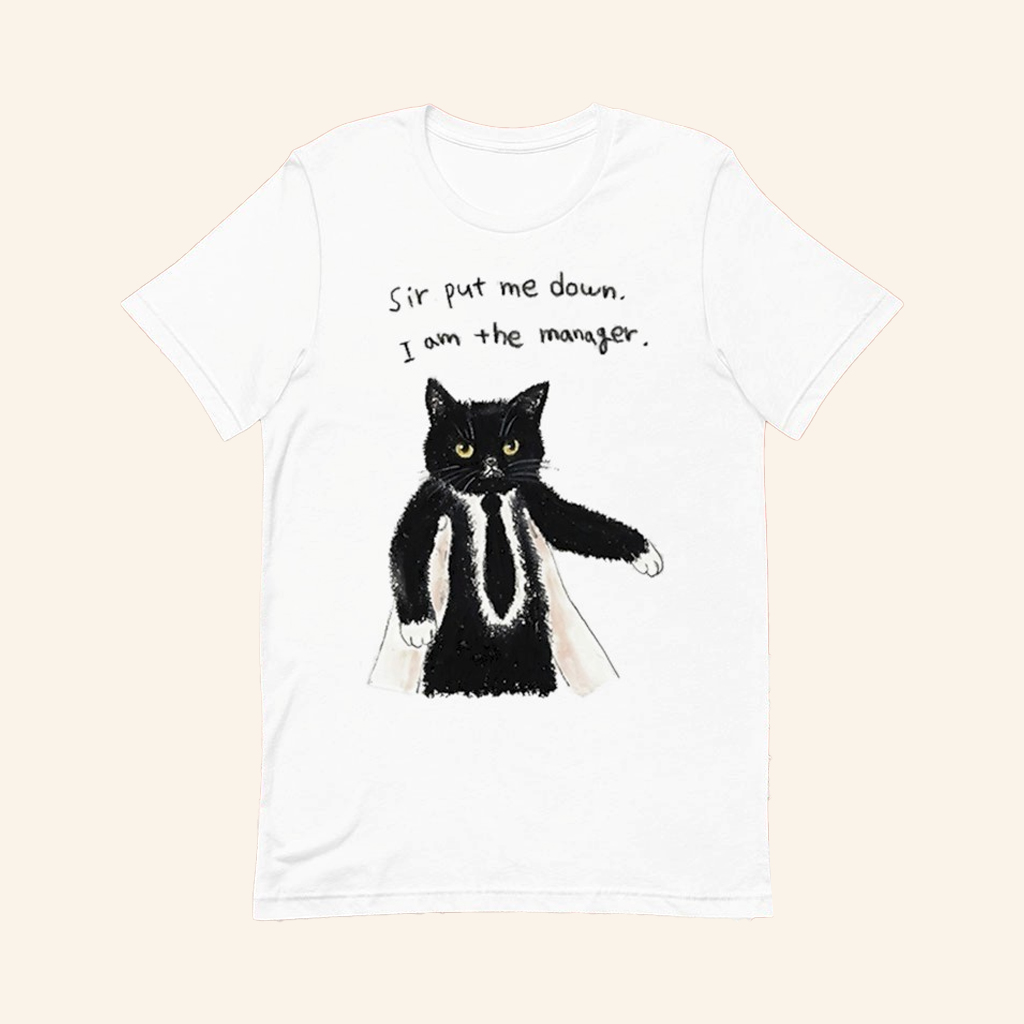 Cat Sir Put Me Down I Am The Manager T-Shirt Funny Shirt Gifts For Cat Lovers