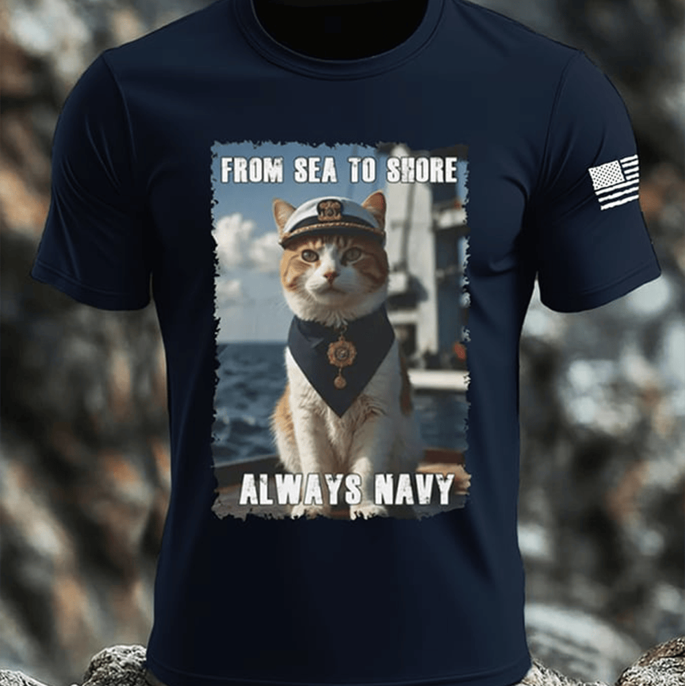 Cat US Navy From Sea To Shore Always Navy T-Shirt American Flag Patriotic Shirt Navy Gift Ideas