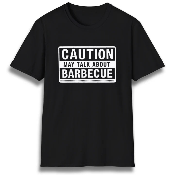 Caution Talk About Barbecue T Shirt Funny Cookout Humor Graphic Tees Best Gift For Dad