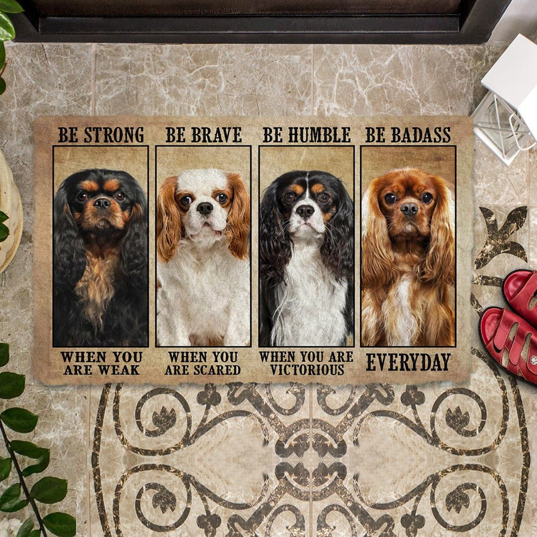 Cavalier King Charles Spaniel Be Strong Be Brave Doormat Entry Way Ideas Gifts Pet Lovers