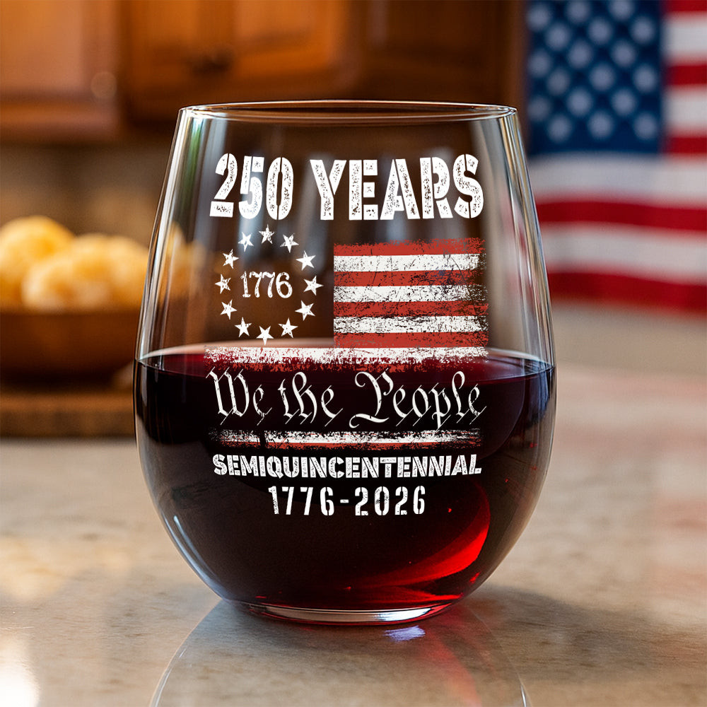 Celebrate Our America 250th Anniversary United States Semiquincentennial Wine Glass America 250 Merchandise Patriotic Birthday Gifts