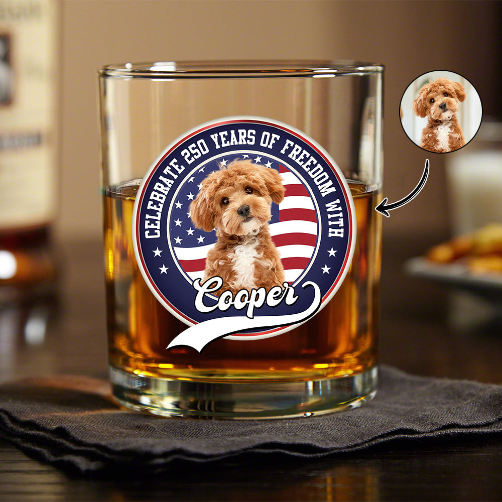 Celebrating America's 250th Anniversary With My Dog Custom Dog Photo Whiskey Glass America 250 Merchandise Patriotic Birthday Gifts