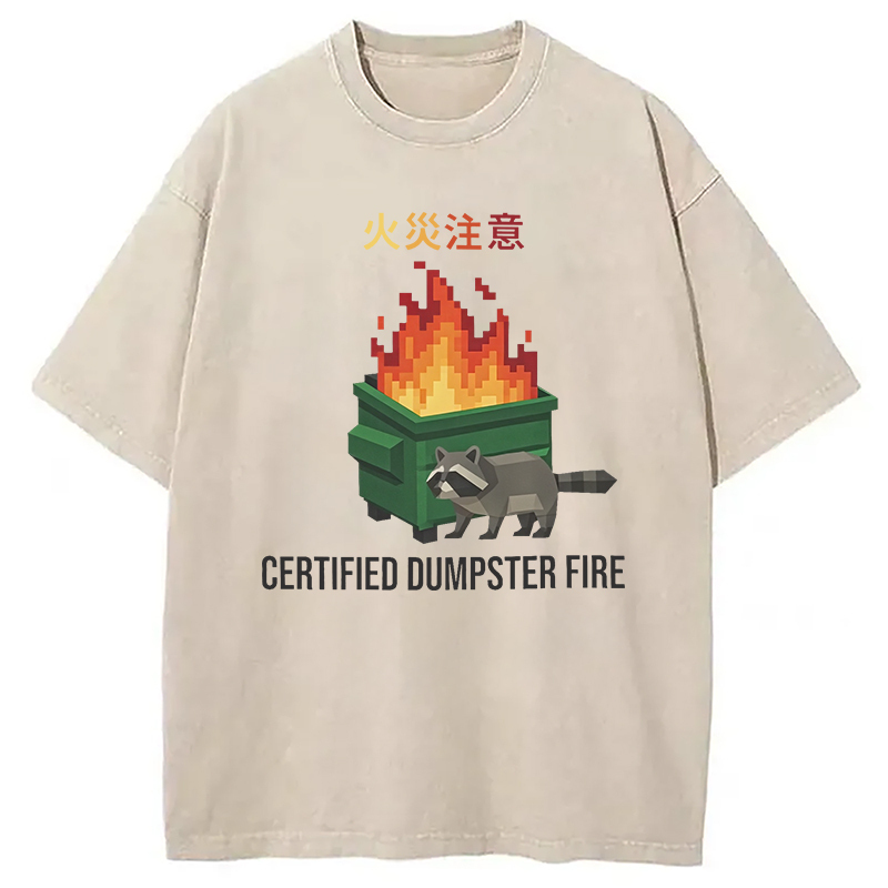Certified Dumpster Fire Washed T-Shirt Soft Cotton Daily Wear Tee Gifts For BFF