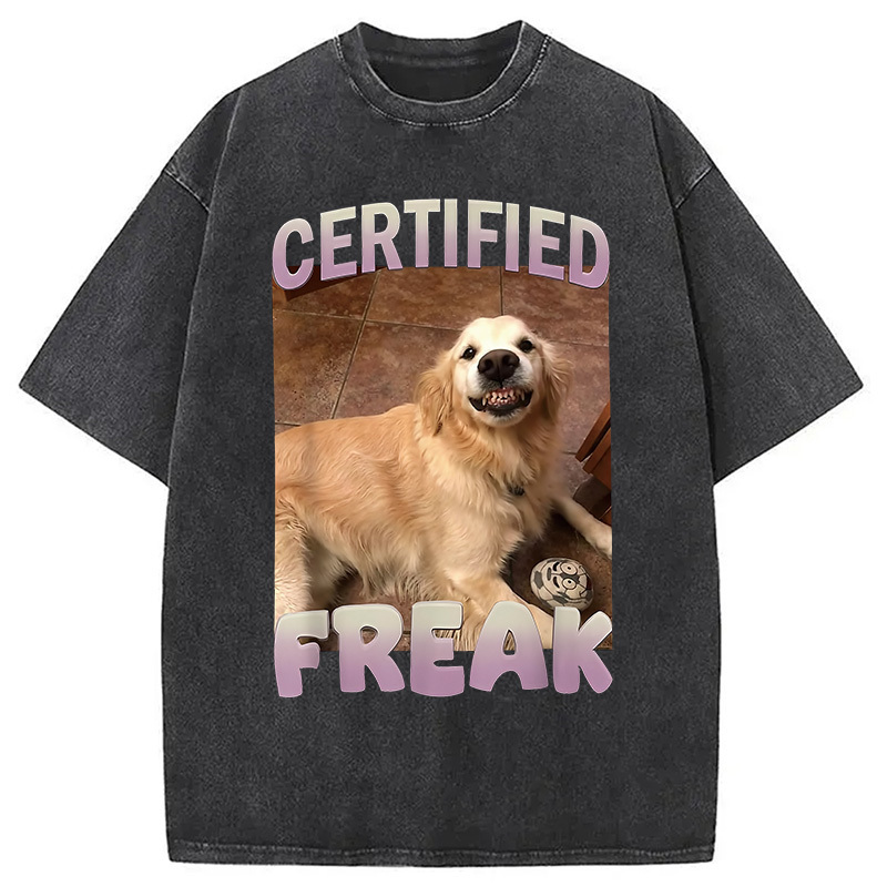 Certified Freak Dog Meme Washed T-Shirt Cool Urban Street Style Shirt Gifts For Friends