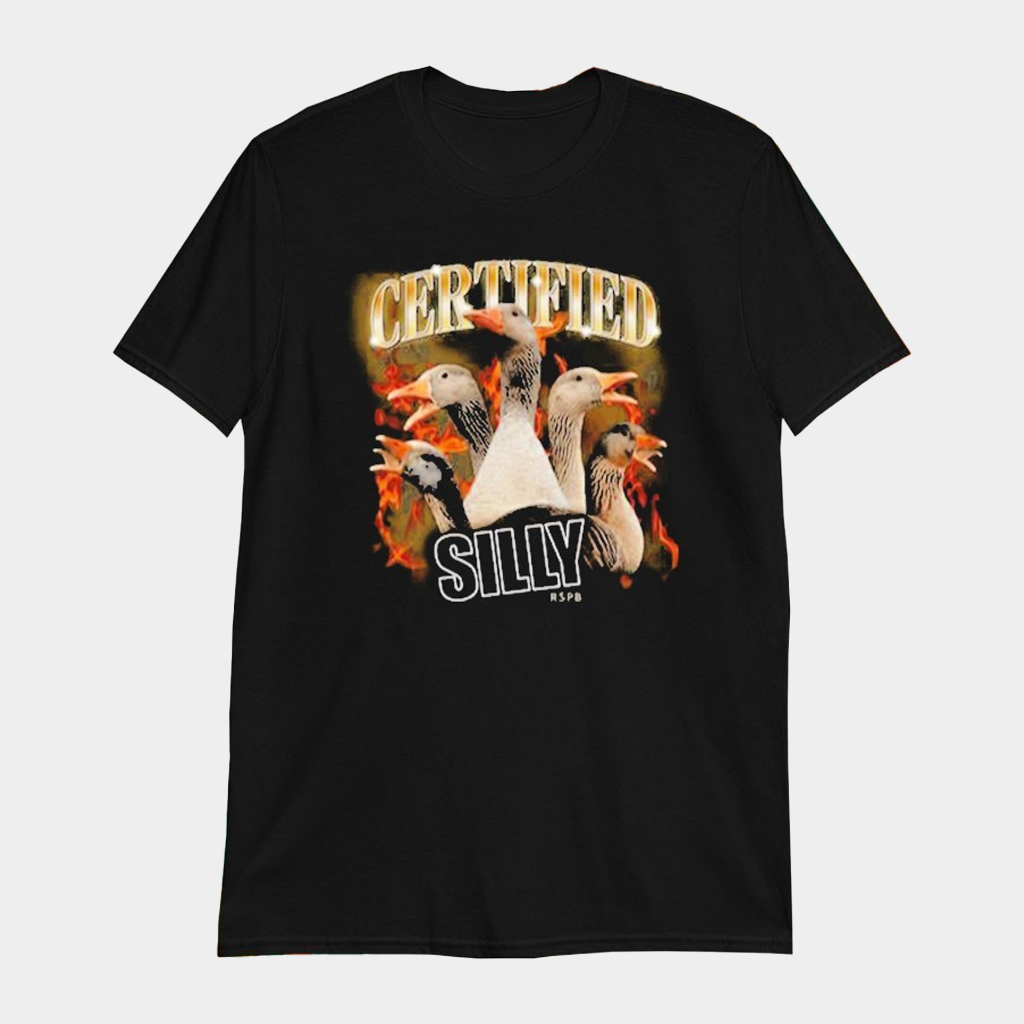 Certified Silly Goose T-Shirt Funny Animal Meme Shirt Hilarious Gifts