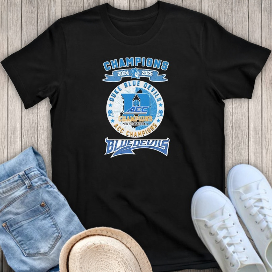 Champions 2024-2025 Duke Blue Devils Men's Basketball ACC Tournament Shirt Duke Basketball