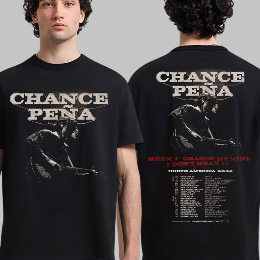 Chance Pena When I Change My Mind I Don�t Mean It North America 2026 Tour City Dates T-Shirt Chance Pena When I Change My Mind I Don�t Mean It North America 2026 Tour City Dates T-Shirt