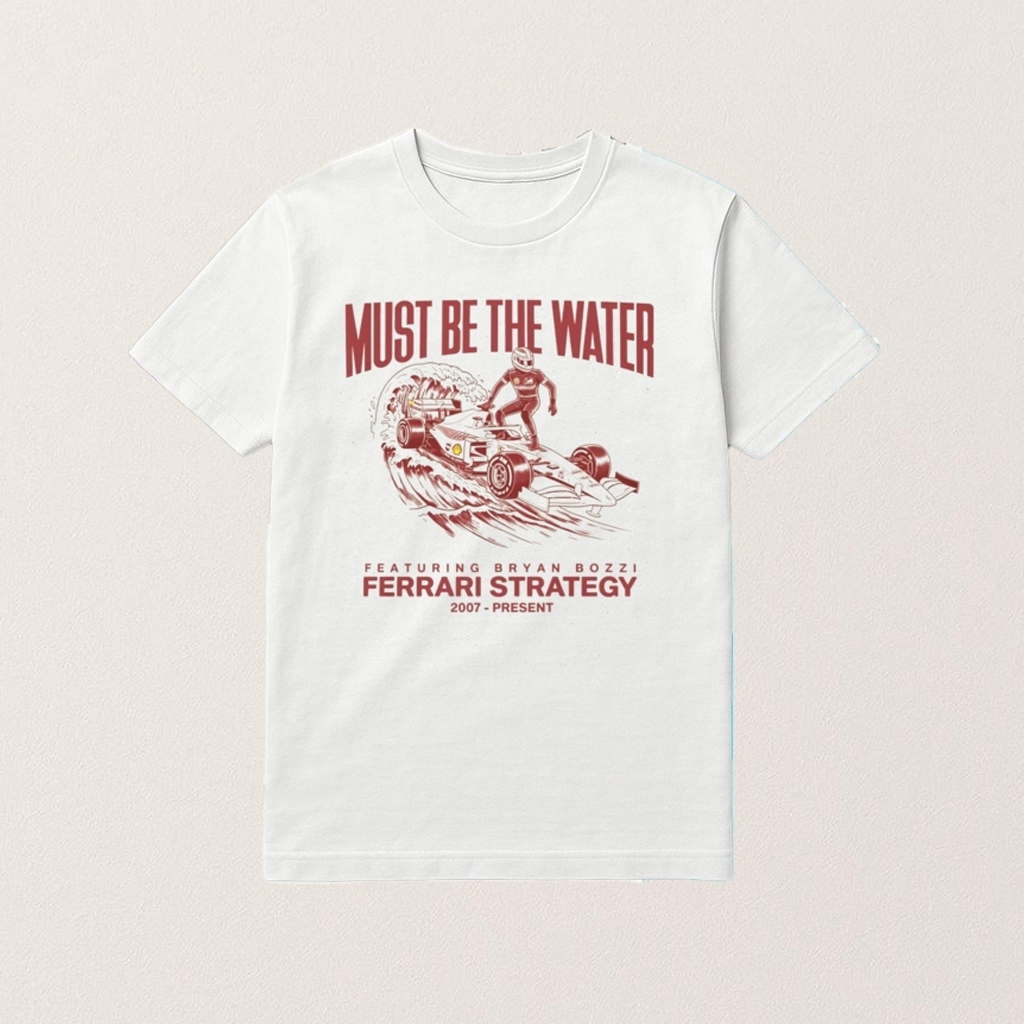 Charles Leclerc Must Be The Water Shirt Humorous Formula 1 T-Shirt Charles Leclerc Merch Charles Leclerc Must Be The Water Shirt Humorous Formula 1 T-Shirt Charles Leclerc Merch