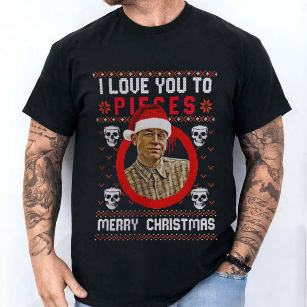Charlie Hunnam Ed Gein I Love You To Pieces Christmas Shirt Dad Christmas Gifts Charlie Hunnam Ed Gein I Love You To Pieces Christmas Shirt Dad Christmas Gifts