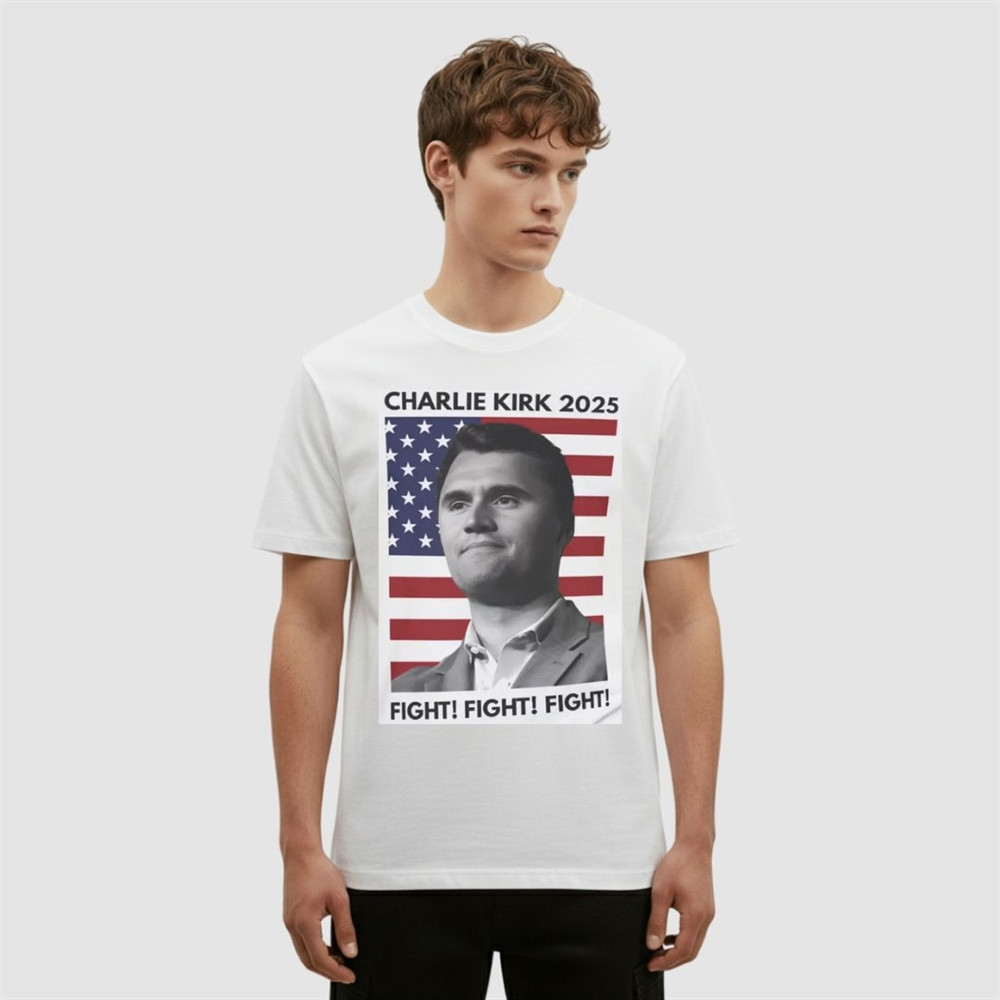 Charlie Kirk 2025 T-Shirt Fight Fight Fight Justice For Charlie Kirk Tribute Clothing