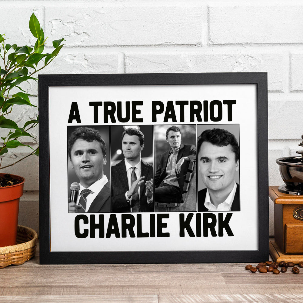 Charlie Kirk A True Patriot Poster Pray For Charlie Kirk Best Tribute Merch Gifts