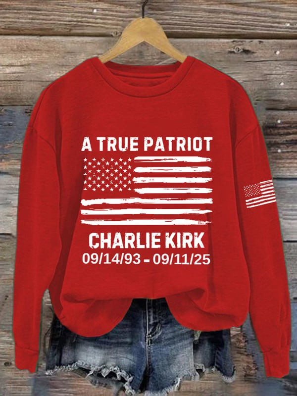 Charlie Kirk A True Patriot Sweatshirt RIP Charlie Kirk Supporters Gifts