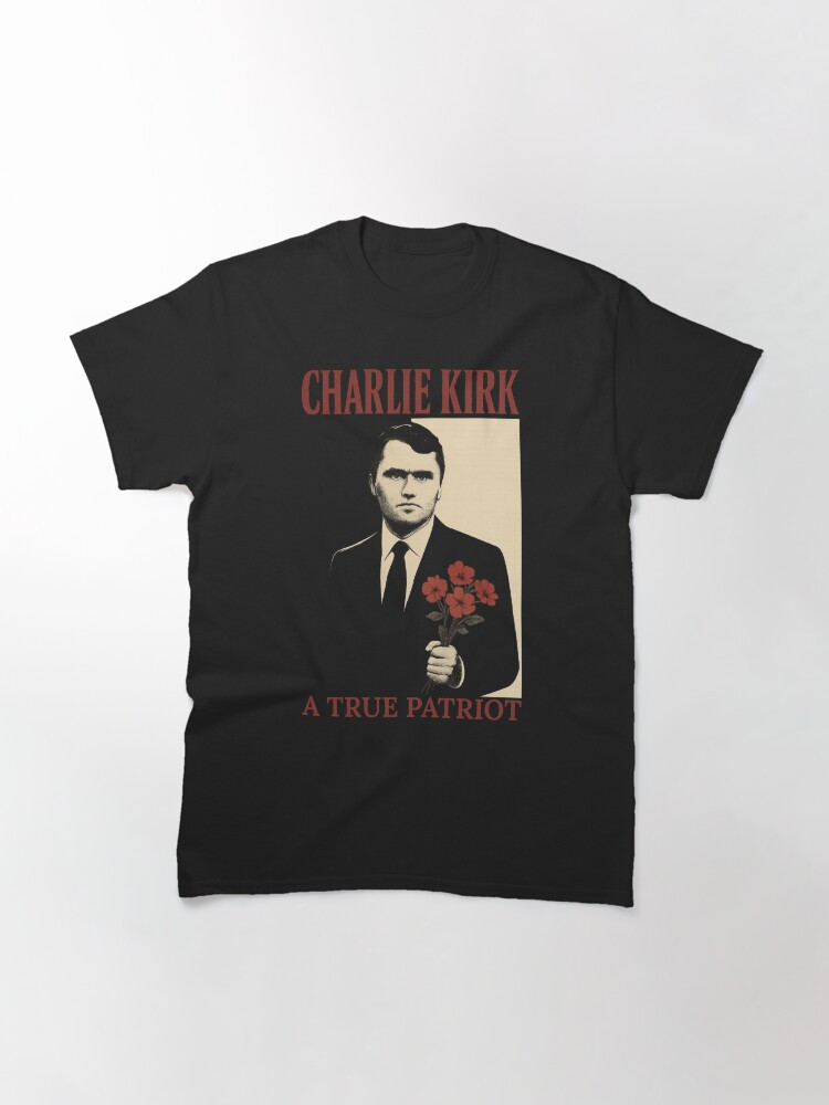 Charlie Kirk A True Patriot T-Shirt Charlie Kirk Freedom Merch Patriotic Gifts