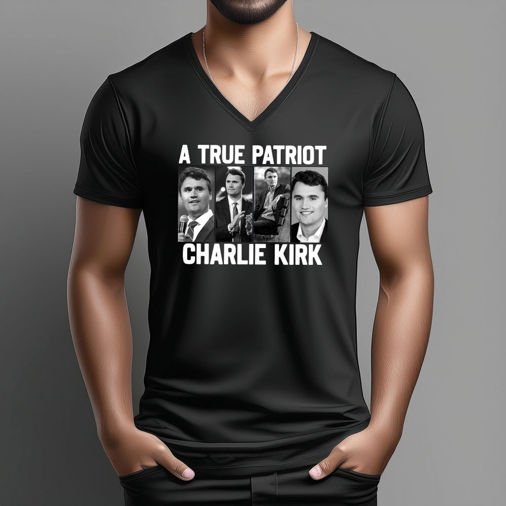 Charlie Kirk A True Patriot V-Neck Shirt Charlie Kirk Merch Gift For Trump Fans