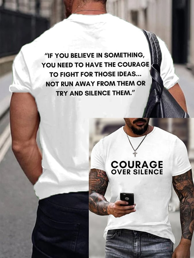 Charlie Kirk Courage Over Silence T-Shirt If You Believe In Something Freedom Charlie Kirk Gift