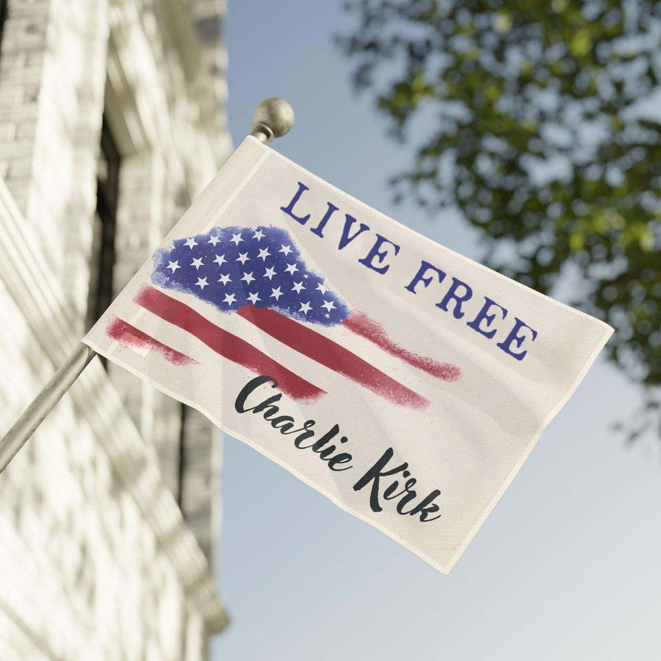 Charlie Kirk Flag Live Free American Flag In Loving Memory Gifts For Patriots