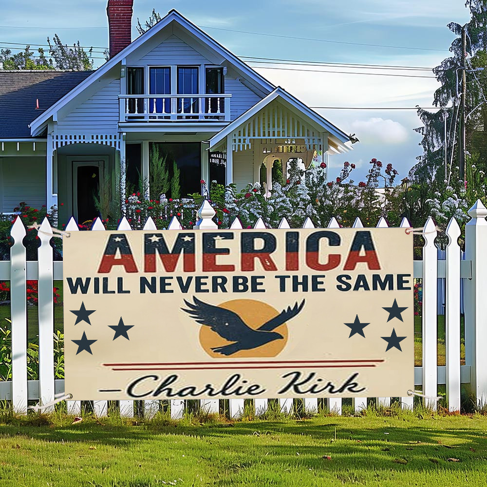 Charlie Kirk Freedom Fence Banner America Will Never Be The Same Unique Charlie Kirk Merch