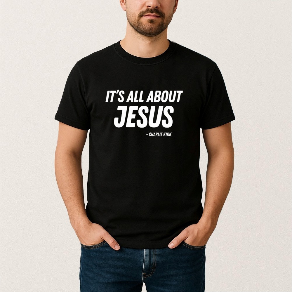 Charlie Kirk Freedom Merch T-Shirt CK 47 It's All About Jesus Best Commemorative CK Shirt