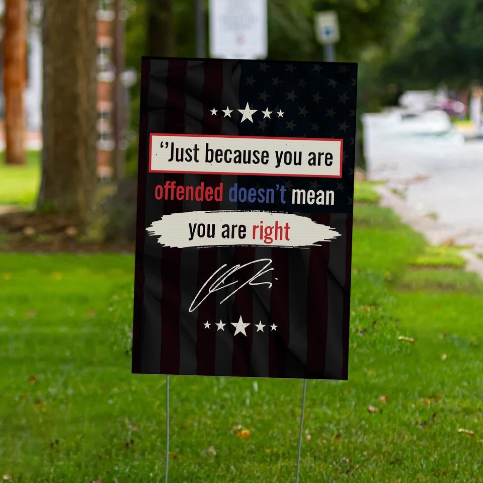 Charlie Kirk Freedom Merch Yard Sign Just Because You Are Offended CK 47 Merch