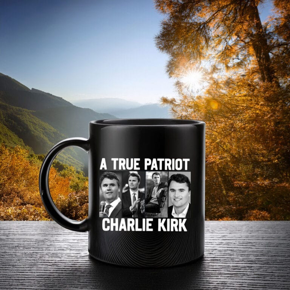 Charlie Kirk Freedom Mug A True Patriot RIP Charlie Kirk 47 Gifts For Proud Dad