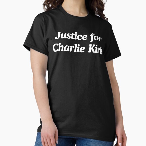 Charlie Kirk Freedom Shirt Justice For Charlie Kirk Classic Best Patriotic Gifts For Liberals