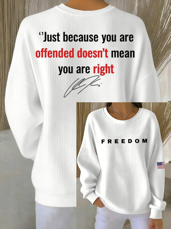 Charlie Kirk Freedom Sweatshirt Just Because You Are Offended Quote Signed CK Merch