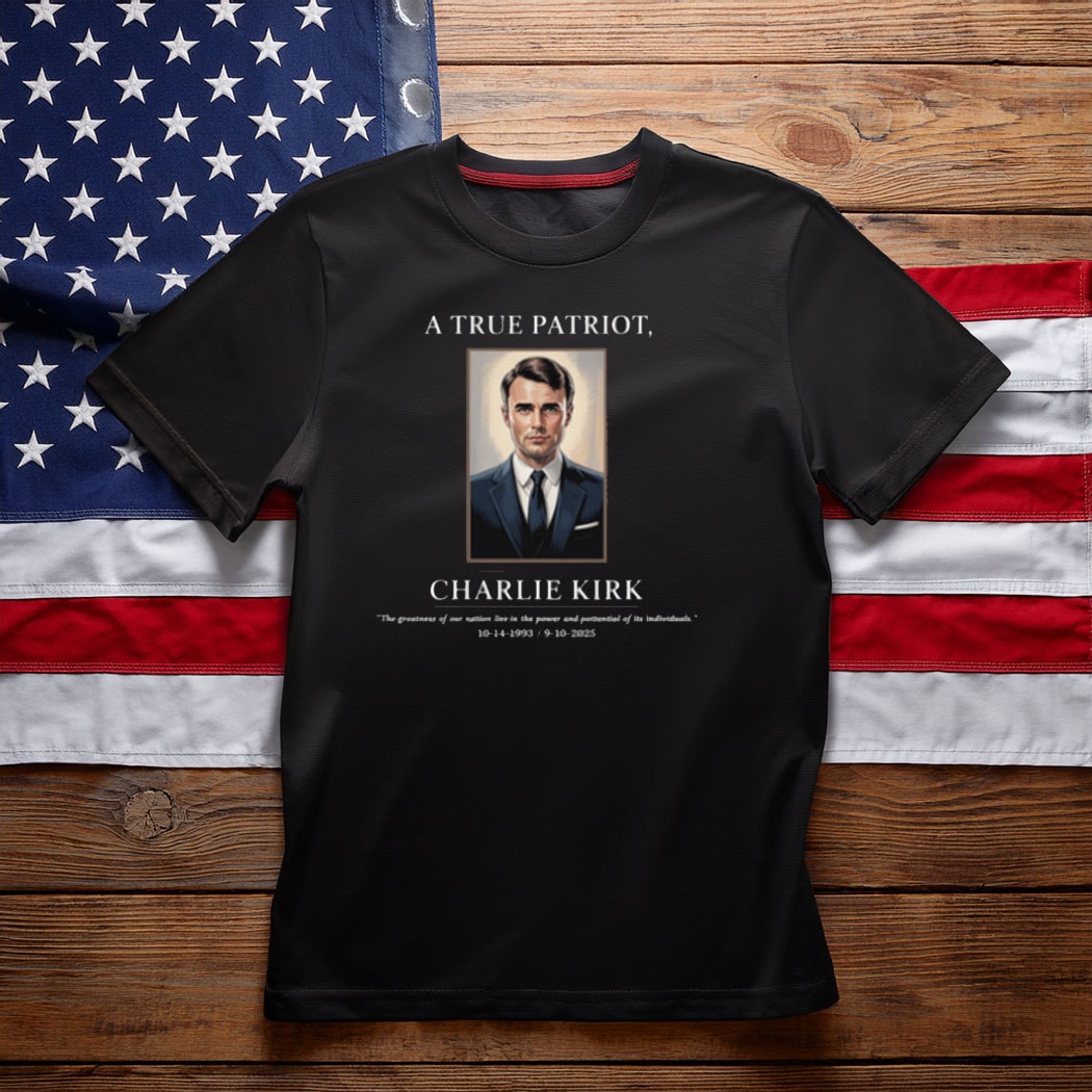 Charlie Kirk Freedom T-shirt A True Patriot MAGA Best Proud Gift Ideas