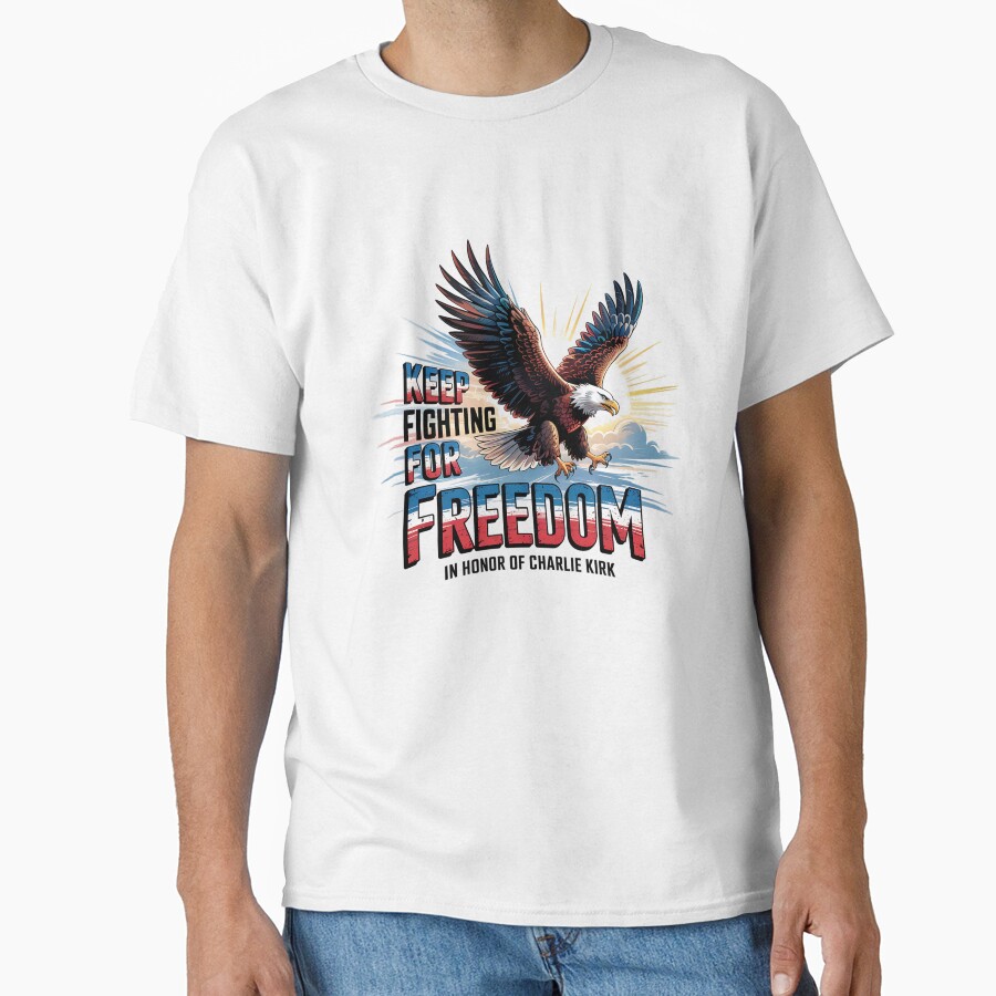 Charlie Kirk Freedom T-shirt Eagle Keep Fight For Freedom Cool Gift For Patriotics