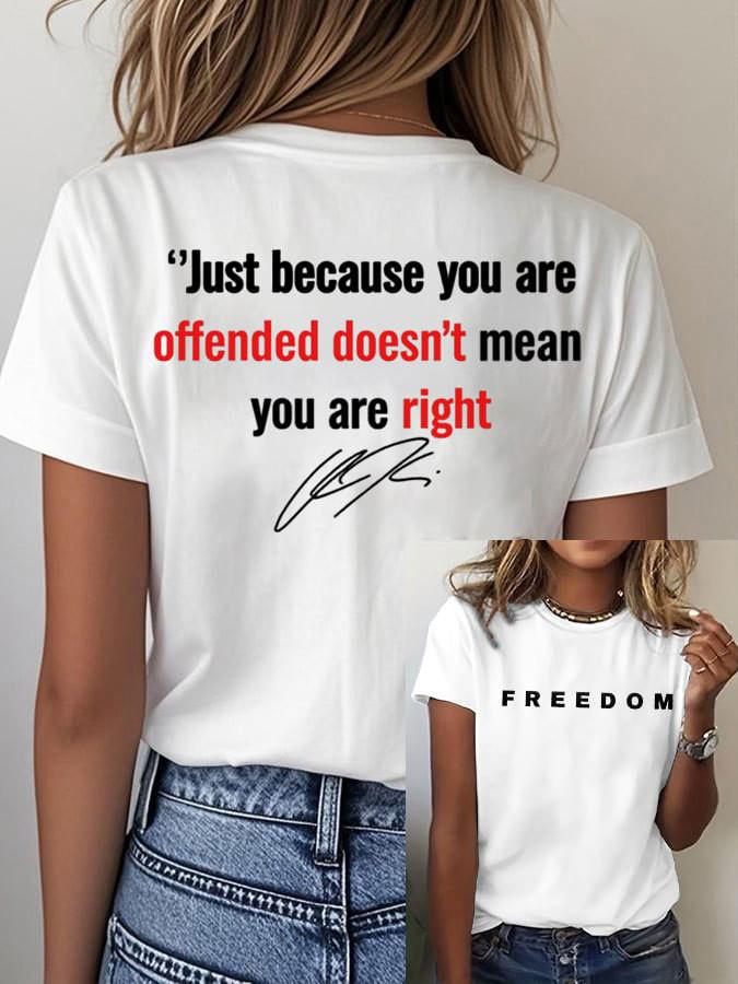 Charlie Kirk Freedom T-Shirt Just Because You Are Offended Apparel Gifts For Her
