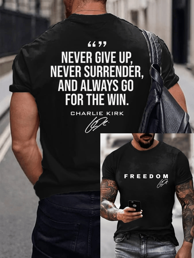 Charlie Kirk Freedom T-Shirt Never Give Up Never Surrender Tee Gift for Republicans