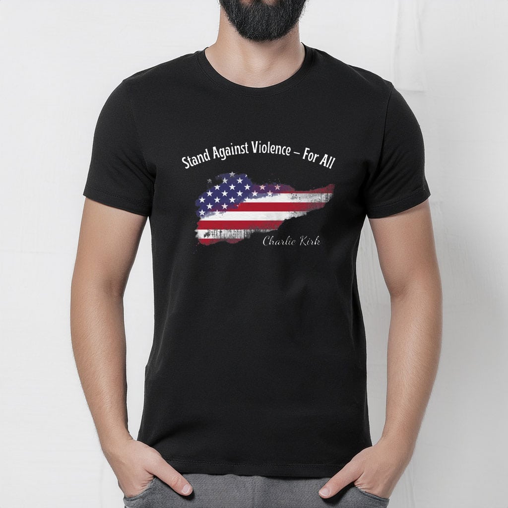 Charlie Kirk Freedom T-shirt Stand Against Violence For Fall Best Patriotic Gift Ideas