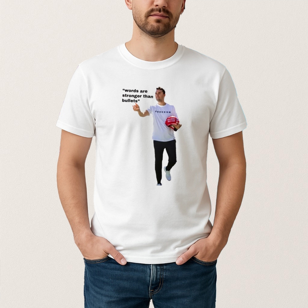 Charlie Kirk Freedom T-shirt Words Are Stronger Than Bullets Best Charlie Kirk Proud Streetwear