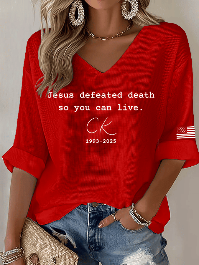 Charlie Kirk Freedom V-Neck Long Sleeve Jesus Defeated Death So You Can Live Charlie Kirk Merch