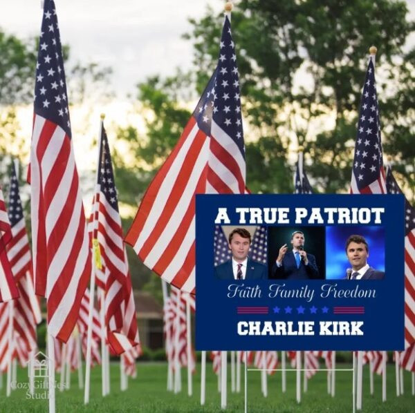 Charlie Kirk Freedom Yard Sign A True Patriot Faith Family Freedom 2025 Charlie Kirk Merch