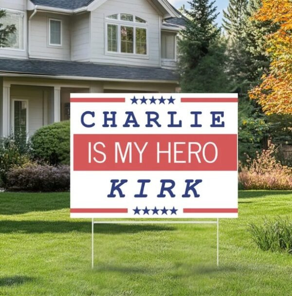 Charlie Kirk Freedom Yard Sign Charlie Is My Hero Kirk Best Charlie Kirk Merchandise