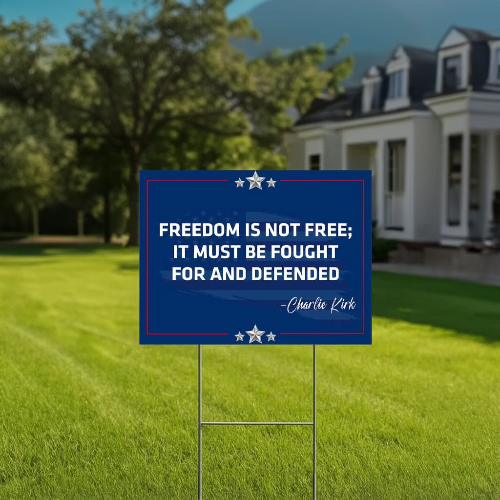Charlie Kirk Freedom Yard Sign Charlie Kirk Merchandise Freedom Is Not Free Lawn Sign
