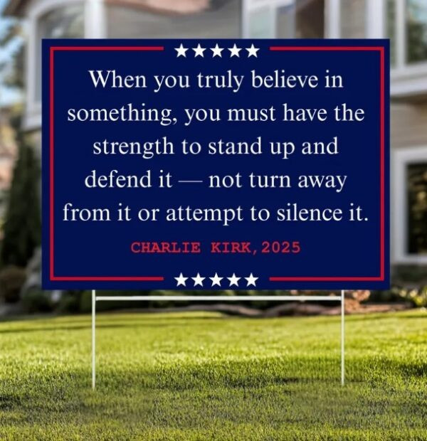 Charlie Kirk Freedom Yard Sign Charlie Kirk Quote Best 2025 Charlie Kirk Merchandise