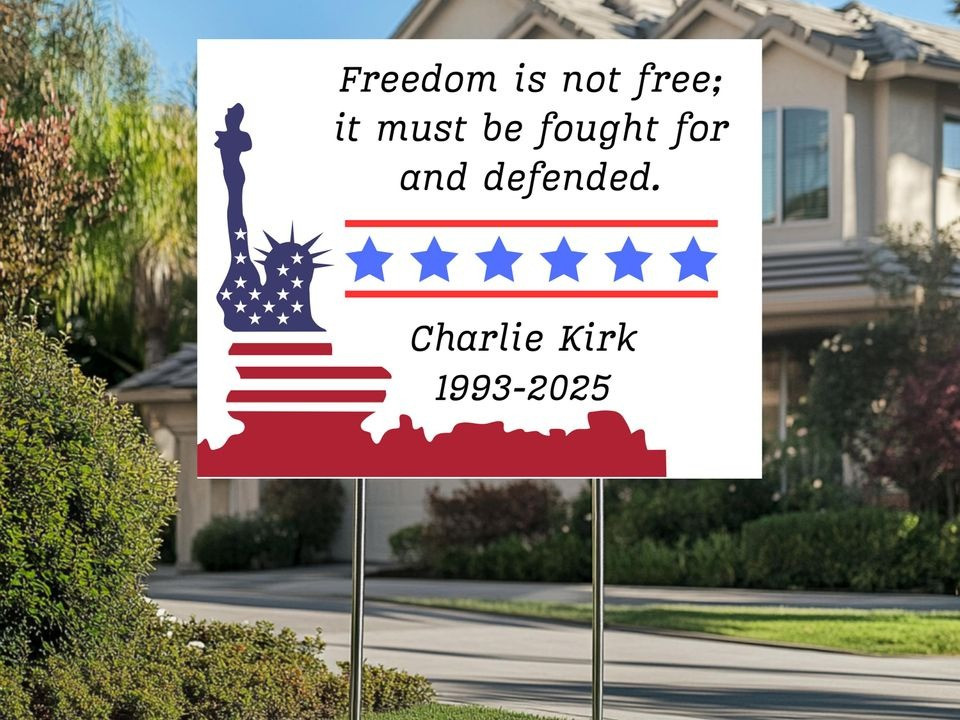 Charlie Kirk Freedom Yard Sign Freedom Is Not Free Liberty Statue CK 1993 2025 Best Decorations