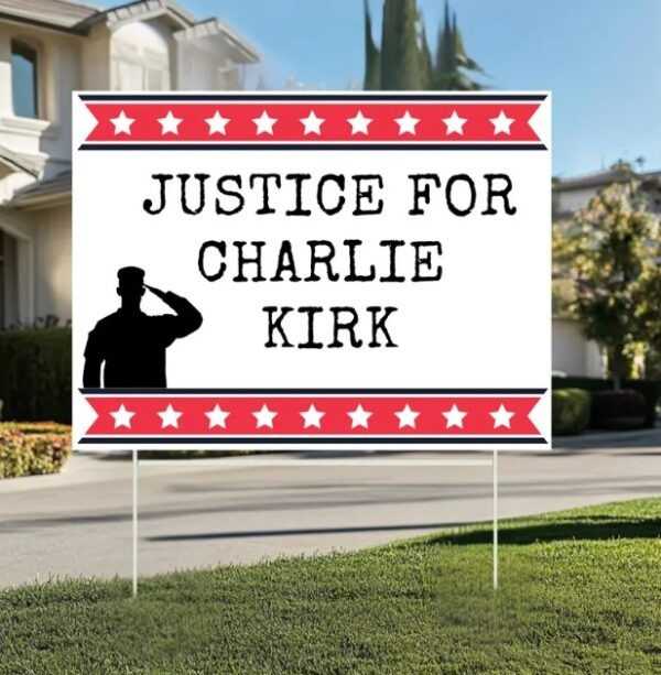 Charlie Kirk Freedom Yard Sign Justice For Charlie Kirk Freedom 2025 Charlie Kirk Merch