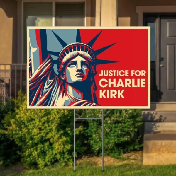 Charlie Kirk Freedom Yard Sign Liberty Statue Justice For Charlie Kirk Charlie Kirk Merch