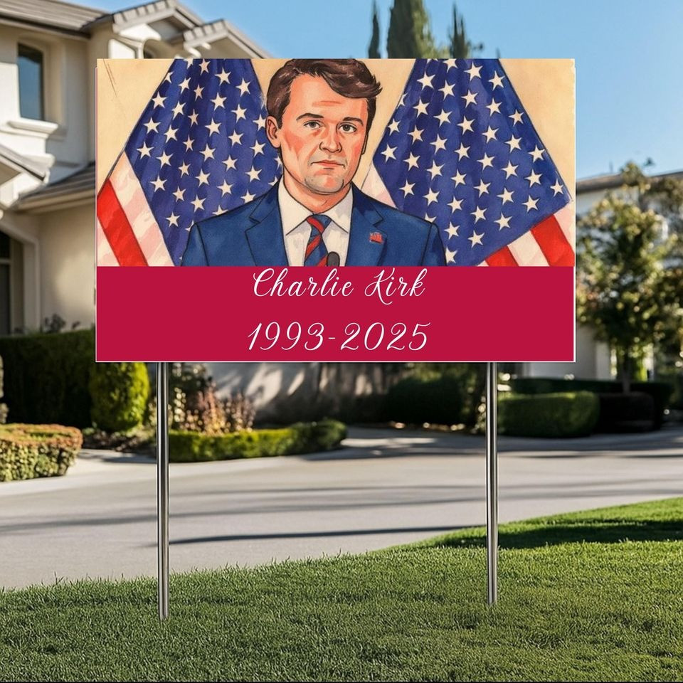 Charlie Kirk Freedom Yard Sign Rest In Peace Charlie Kirk 1993 2025 Best Outdoor Decor