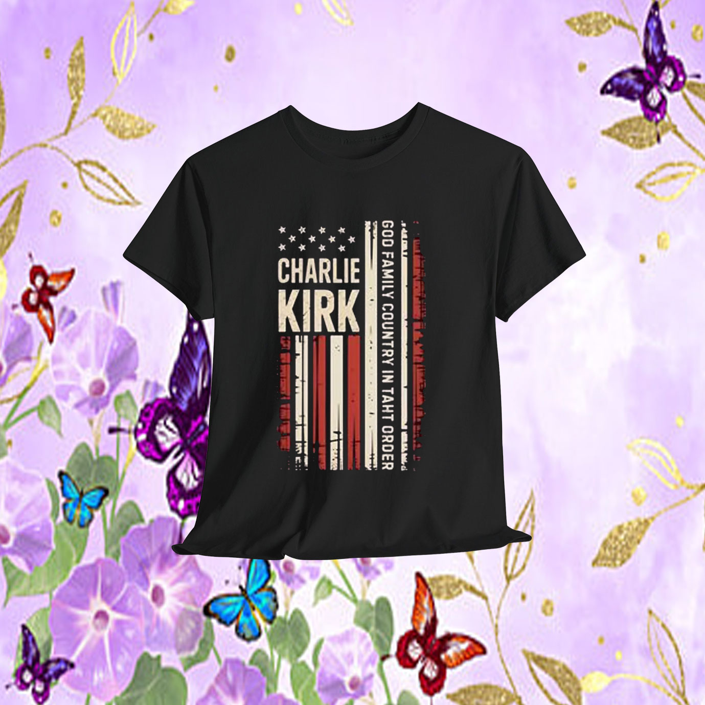 Charlie Kirk God Family Country In Taht Order T-Shirt