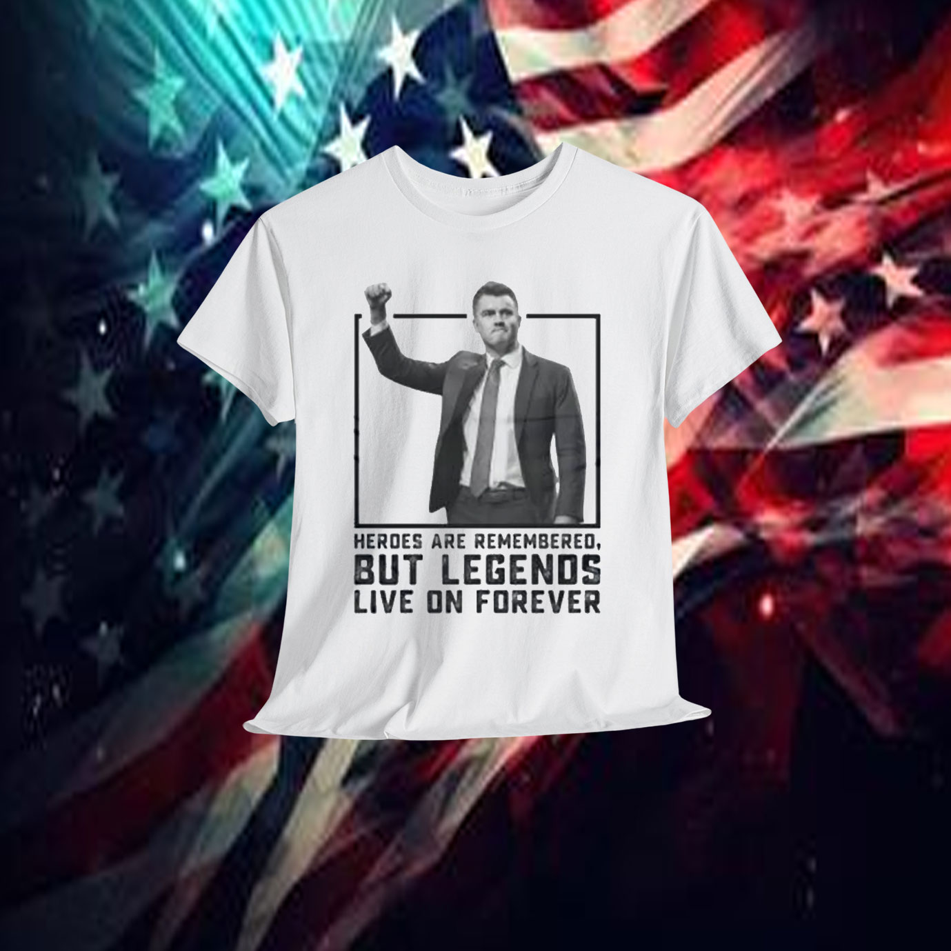 Charlie Kirk Heroes Are Remembered, But Legends Live On Forever Shirt