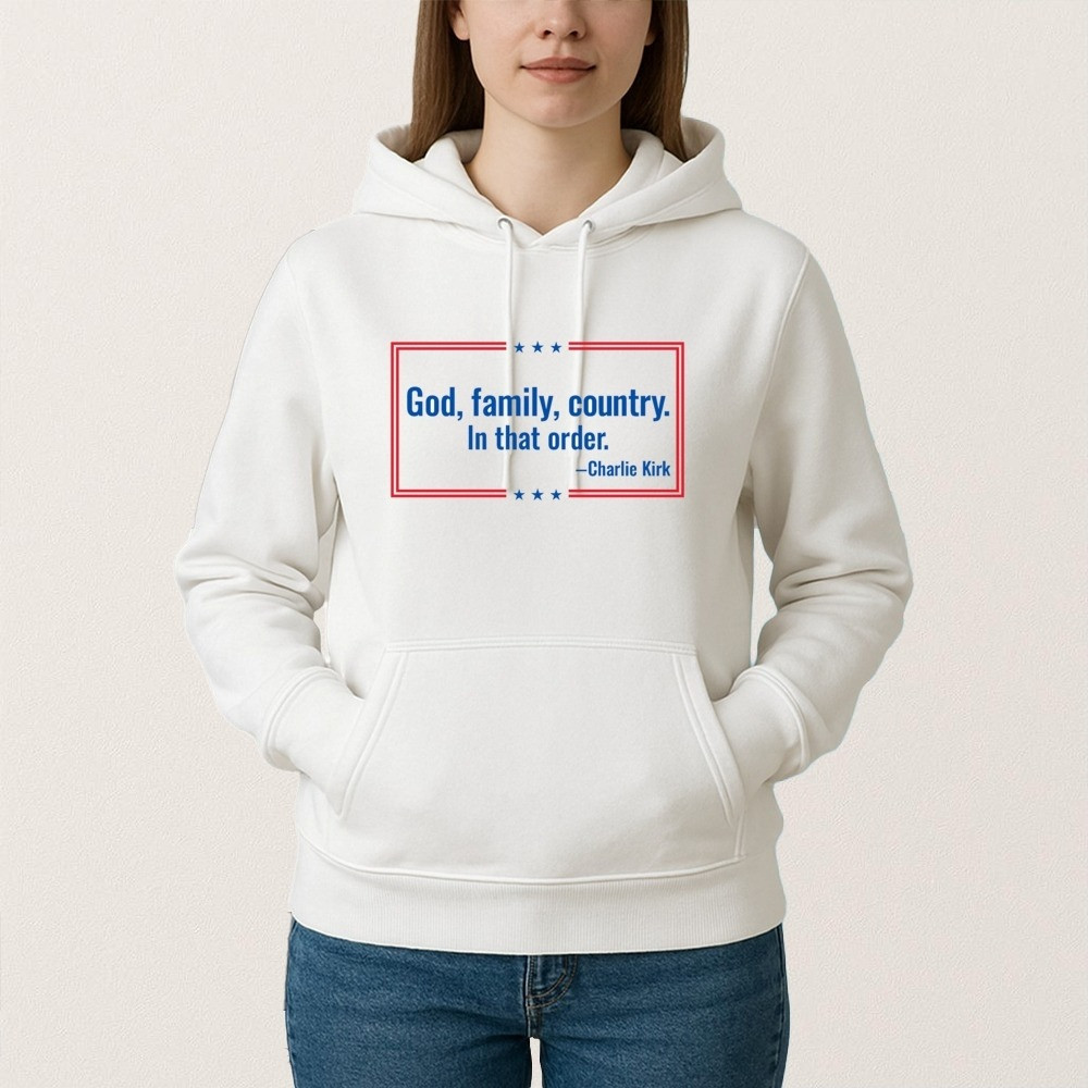 Charlie Kirk Hoodie God Family Country In That Order Tribute Merch Faith Gifts