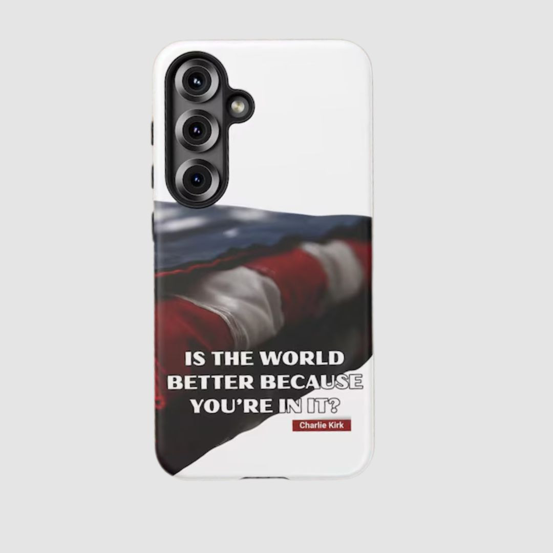 Charlie Kirk Is The World Better Because You're In It Phone Case Unique CK Gift Ideas