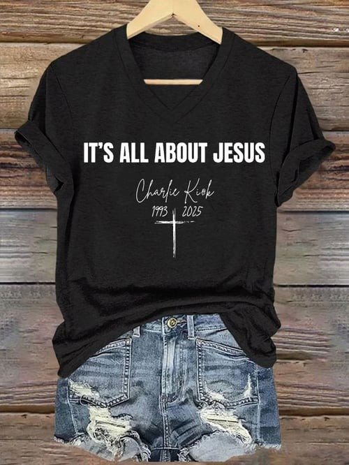 Charlie Kirk It's All About Jesus V-Neck Shirt 1993 2025 Cross Charlie Kirk Christians Gifts