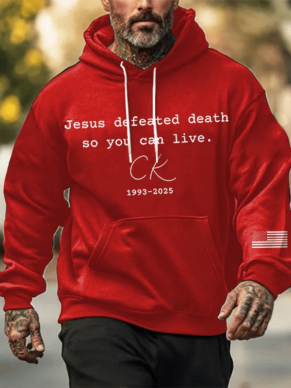 Charlie Kirk Jesus Defeated Death So You Can Live Hoodie CK 1993 2025 Memorial Apparel